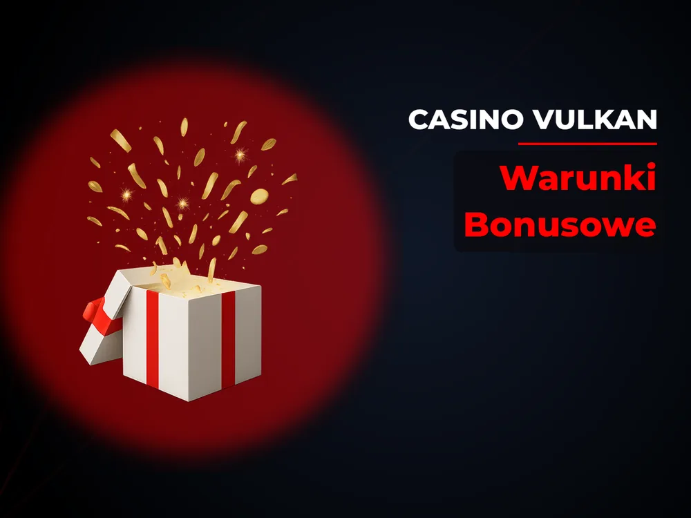 Casino Vulkan - Warunki Bonusowe